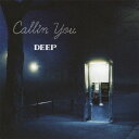 Callin You(CD+DVD) [ DEEP ]