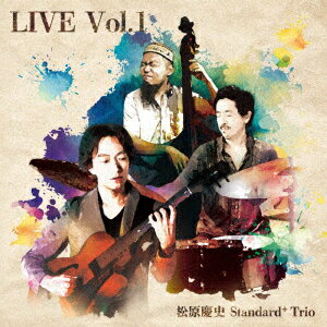 LIVE Vol.1 [ 松原慶史Standard+Trio ]