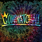 COMINATCHA!! (初回限定盤 CD＋1CHANCE DISC(DVD)＋スペシャルフォトブックレット＋三方背BOX) [ WANIMA ]