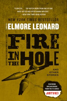 Fire in the Hole FIRE IN THE HOLE [ Elmore Leonard ]
