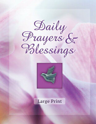 Daily Prayers & Blessings - Large Print (Deluxe Prayer Books) DAILY PRAYERS & BLESSINGS - LP （Deluxe Prayer Book） 