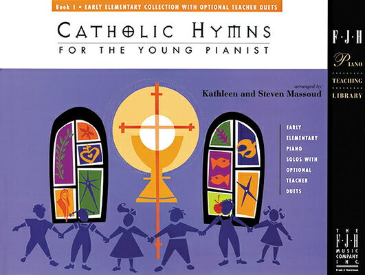 Catholic Hymns for the Young Pianist, Book 1 CATH HYMNS FOR THE YOUNG PIANI （Fjh Piano Teaching Library） 