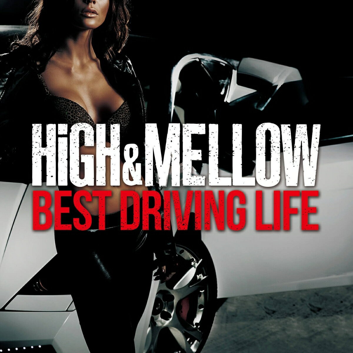 HIGH & MELLOW -BEST DRIVING LIFE-