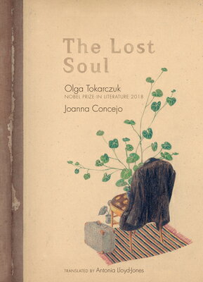 The Lost Soul LOST SOUL [ Olga Tokarczuk ]