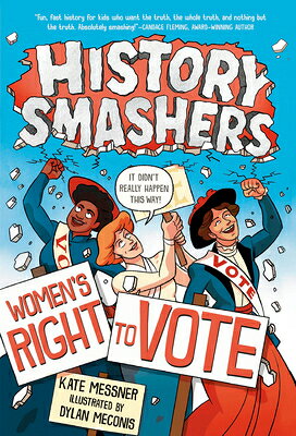 History Smashers: Women's Right to Vote HIST SMASHERS WOMENS RIGHT TO （History Smashers） [ Kate Messner ]