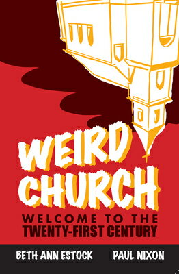 Weird Church: Welcome to the Twenty-First Centur