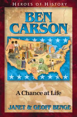 Ben Carson: A Chance at Life HEROES OF HIST BEN CARSON （Heroes of History） [ Janet Benge ]