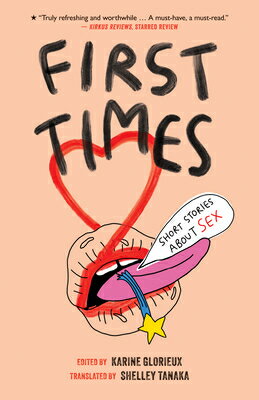 First Times: Short Stories about Sex 1ST TIMES SHORT STORIES ABT SE [ Karine Glorieux ]