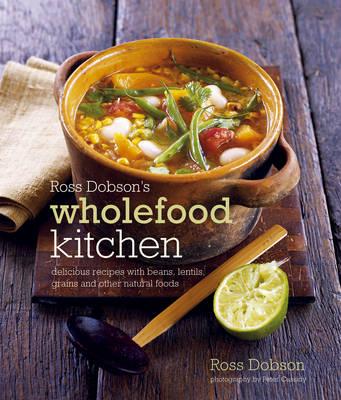 ROSS DOBSON'S WHOLEFOOD KITCHEN(H) [ ROSS DOBSON ]