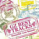 GZ BEST TRACKS ～Essential Live Sounds～ [ GANGA ZUMBA ]