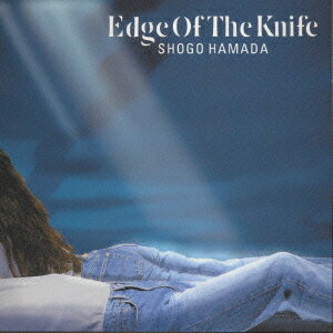 EDGE OF THE KNIFE [ 浜田省吾 ]