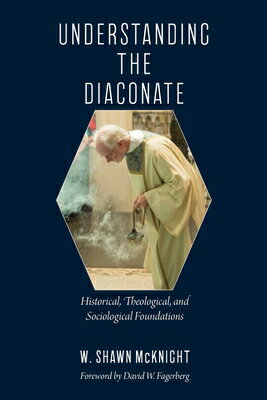 Understanding the Diaconate: Historical, Theological, and Sociological Foundations UNDERSTANDING THE DIACONATE 