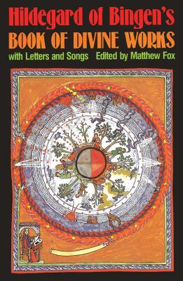 Hildegard of Bingen's Book of Divine Works: With Letters and Songs HILDEGARD OF BINGENS BK OF DIV [ Matthew Fox ]