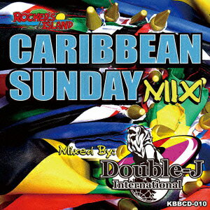 CARIBBEAN SUNDAY MIX vol.5 mixed by DOUBLE-J International [ (V.A.) ]