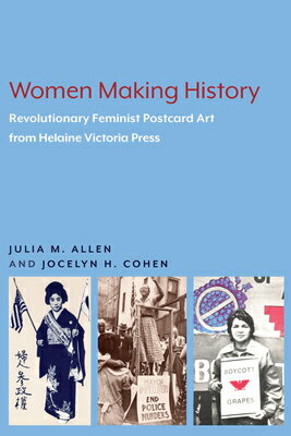 Women Making History: The Revolutionary Feminist Postcard Art of Helaine Victoria Press WOMEN MAKING HIST [ Julia M. Allen ]