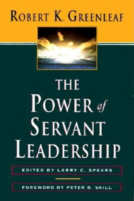 The Power of Servant-Leadership POWER OF SERVANT-LEADERSHIP 