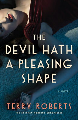 The Devil Hath a Pleasing Shape DEVIL HATH A PLEASING SHAPE （Stephen Robbins Chronicles） 