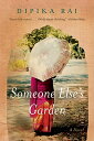 Someone Else 039 s Garden SOMEONE ELSES GARDEN Dipika Rai