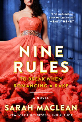 Nine Rules to Break When Romancing a Rake 9 RULES TO BREAK WHEN ROMANCIN （Love by Numbers） [ Sarah MacLean ]
