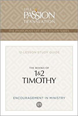 Tpt the Books of 1 & 2 Timothy: 12-Lesson Study Guide TPT THE BKS OF 1 & 2 TIMOTHY （Passionate Life Bible Study） [ Brian Simmons ]