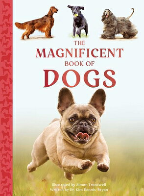 The Magnificent Book of Dogs MAGNIFICENT BK OF DOGS （Magnificent Book of） [ Kim Dennis-Bryan ]