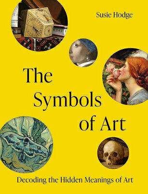 The Symbols of Art: Decoding the Hidden Meanings of Art SYMBOLS OF ART 