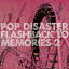 FLASHBACK TO MEMORIES 2 [ POP DISASTER ]