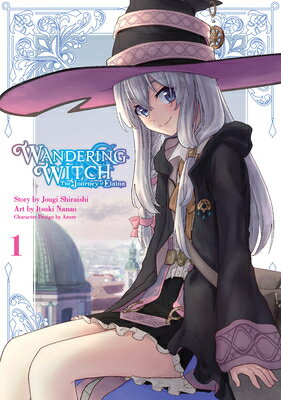 Wandering Witch 01 (Manga): The Journey of Elaina WANDERING WITCH 01 (MANGA) （Wandering Witch: The Journey of Elaina） Jougi Shiraishi