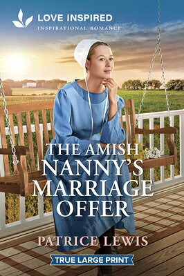 The Amish Nanny's Marriage Offer: An Uplifting Inspirational Romance AMISH NANNYS MARRIAGE OFFER -L 