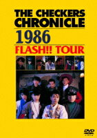 THE CHECKERS CHRONICLE 1986 FLASH!! TOUR