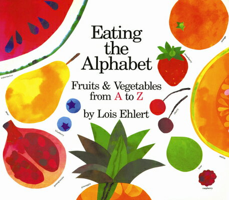 EATING THE ALPHABET(BB) [ LOIS EHLERT ]