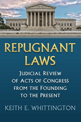 Repugnant Laws: Judicial Review of Acts of Congress from the Founding to the Pre...