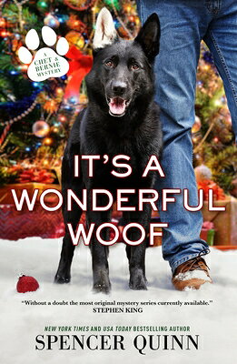 It's a Wonderful Woof: A Chet & Bernie Mystery ITS A WONDERFUL WOOF （Chet & Bernie Mystery） [ Spencer Quinn ]