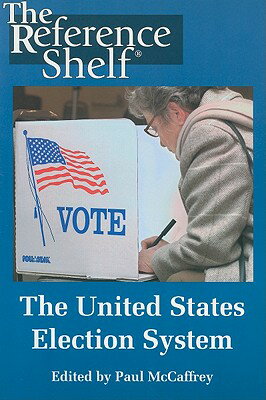 U.S. Election System US ELECTION SYSTEM （Reference Shelf） [ Paul McCaffrey ]