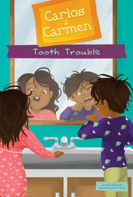 Tooth Trouble TOOTH TROUBLE （Carlos & Carmen Set 4） [ Kirsten McDonald ]