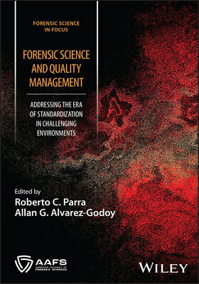 Forensic Science and Quality Management: Addressing the Era of Standardization in Challenging Enviro FORENSIC SCIENCE & QUALITY MGM （Forensic Science in Focus） 