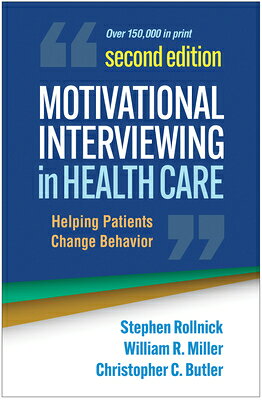Motivational Interviewing in Health Care: Helping Patients Change Behavior MOTIVATIONAL INTERVIEWING IN H （Applications of Motivational Interviewing） 