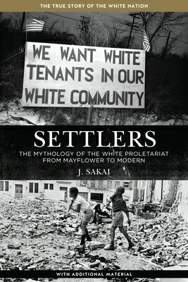 Settlers: The Mythology of the White Proletariat from Mayflower to Modern SETTLERS （Kerseplebedeb） 