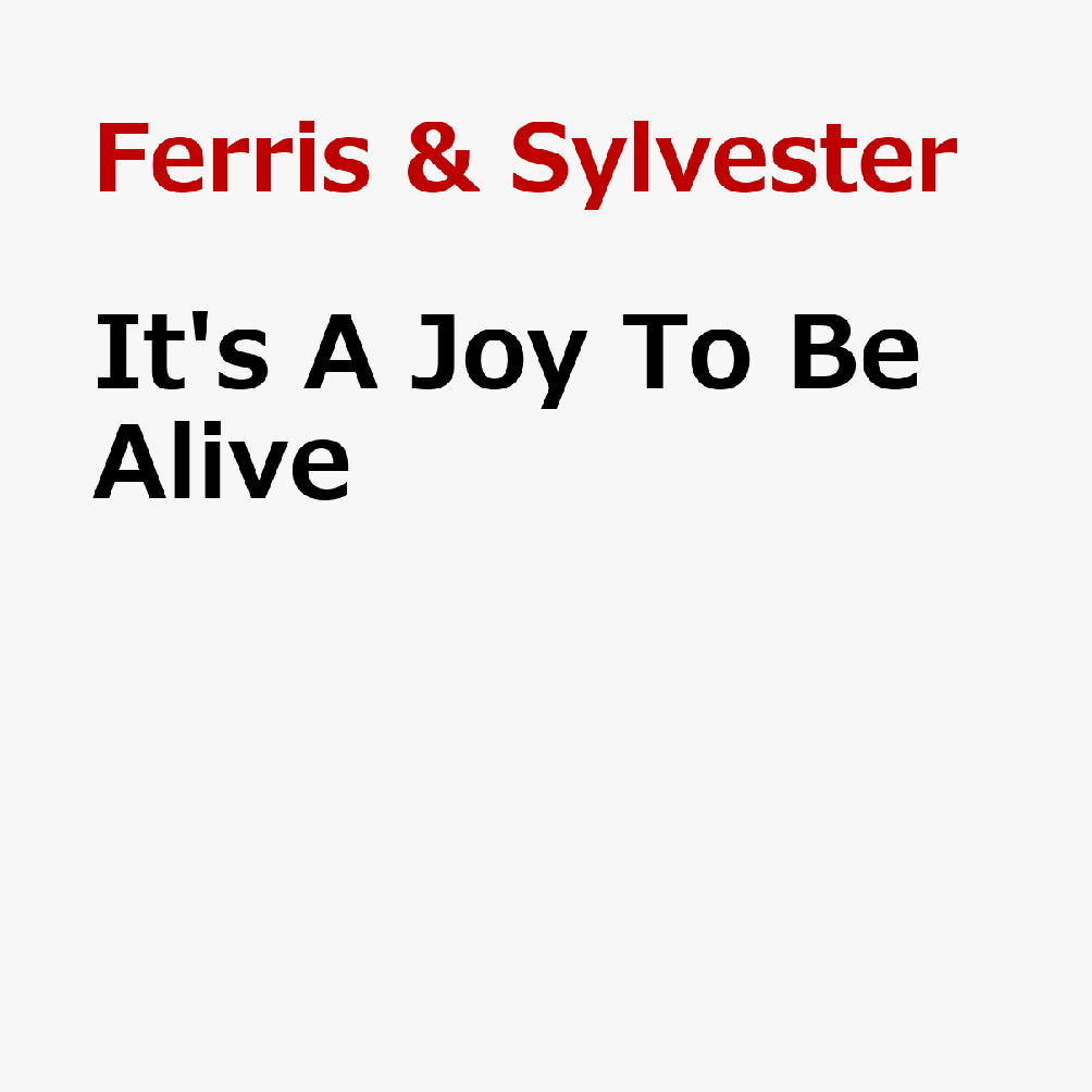 It's A Joy To Be Alive