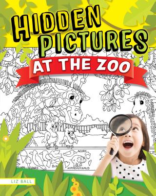 HIDDEN PICTURE PUZZLES AT THE ZOO(P) LIZ BALL