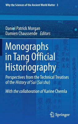Monographs in Tang Official Historiography: Perspectives from the Technical Treatises of the History