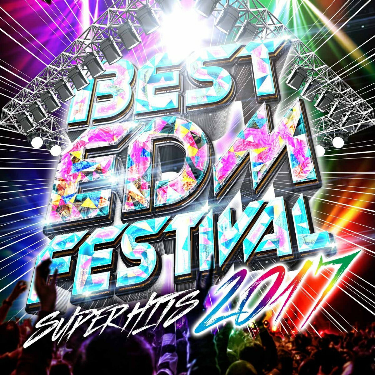 BEST EDM FESTIVAL-SUPER HITS 2017- [ (V.A.) ]