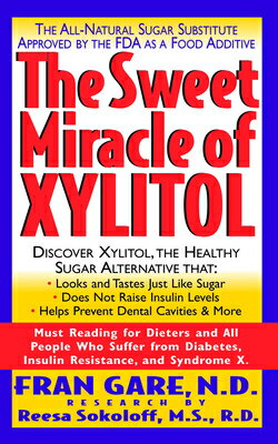 The Sweet Miracle of Xylitol: The All Natural Su