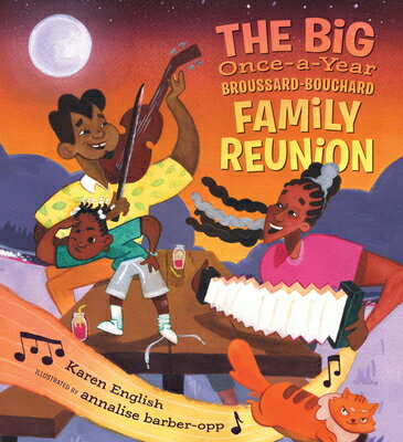 The Big Once-A-Year Broussard-Bouchard Family Reunion BIG ONCE-A-YEAR BROUSSARD-BOUC 