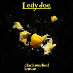 clockworked lemon [ LEDY JOE ]