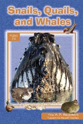 Snails, Quails, and Whales SNAILS QUAILS & WHALES （A.P. Reader） 