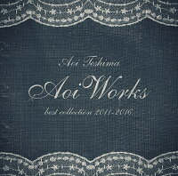 Aoi Works 〜best collection 2011〜2016〜