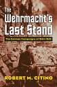 WEHRMACHTS LAST STAND Modern War Studies Robert M. Citino UNIV PR OF KANSAS2020 Paperback English ISBN：9780700630387 洋書 Social Science（社会科学） History