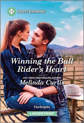 Winning the Bull Rider's Heart: A Clean and Uplifting Romance WINNING THE BULL RIDERS HEART （Cowboy Academy） [ Melinda Curtis ]