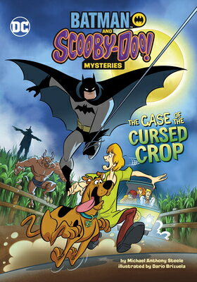 The Case of the Cursed Crop CASE OF THE CURSED CROP （Batman and Scooby-Doo! Mysteries） [ Dario Brizuela ]